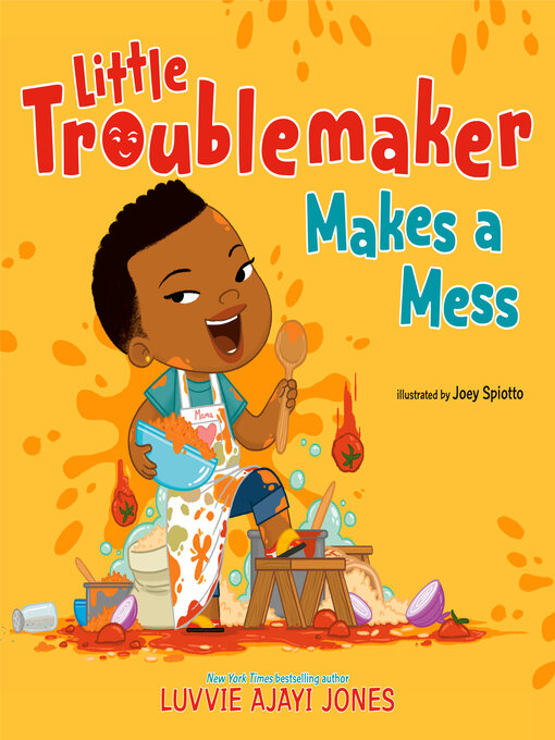 Title details for Little Troublemaker Makes a Mess by Luvvie Ajayi Jones - Wait list